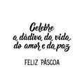 Celebrate the gift of life, love and peace. Happy Easter in Portuguese. Lettering. Ink illustration. Modern brush calligraphy Royalty Free Stock Photo