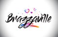 Brazzaville Welcome To Word Text with Love Hearts and Creative Handwritten Font Design Vector