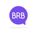 BRB icon talk vector speech bubble illustration. Internet brb message