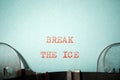Break the ice phrase Royalty Free Stock Photo