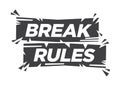 Break rule inspiring motivation typography quote
