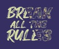 Break rules - composite slogan with different fonts and camouflage texture. Camo t-shirt typography print in military urban style.