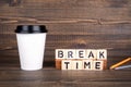 Break Time, wooden letters on desk