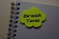 Break Time write on a sticky note isolated on office desk