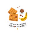 Breakfast Quote Poster belgian waffles with chocolate. Concept for card, poster