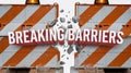 Breaking Barriers Text with Shattered Roadblocks Royalty Free Stock Photo