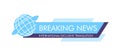 Breaking news. Lower third TV news bar vector illustration. Streaming live news sign. Banner template for broadcasting