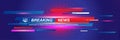 Breaking News template title with shadow and light effects on the technology background for screen TV channel. Flat vector