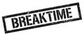 BREAKTIME black grungy rectangle stamp