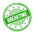 BREAKTIME text written on green grungy round stamp