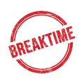 BREAKTIME text written on red grungy round stamp