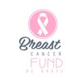 Breast cancer fund be brave label. Vector illustration in pink colors Royalty Free Stock Photo