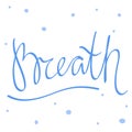 Breath. Cartoon illustration Fashion phrase. Cute Trendy Style design font. Vintage vector hand drawn illustration
