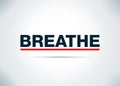 Breathe Abstract Flat Background Design Illustration