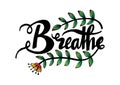 Breathe hand lettering calligraphy.