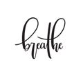 Breathe Inspirational typography