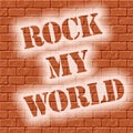 Brick wall rock my world