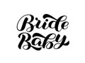 Bride Baby brush lettering. Word for Bridal party. Hadwritten text. Vector stock illustration