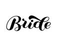 Bride brush lettering. Hadwritten text. Vector stock illustration