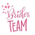 Bride`s Team - HenParty modern calligraphy and lettering for cards, prints, t-shirt design Royalty Free Stock Photo