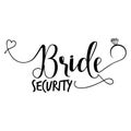 Bride Security -Hand lettering typography text