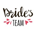 Bride team lettering suitable for print on shirt, hoody, poster or card. Handwritten inscription for bachelorette party.