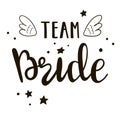 Bride team lettering suitable for print on shirt, hoody, poster or card. Handwritten text for bachelorette party.