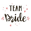 Bride team lettering suitable for print on shirt, hoody, poster or card. Handwritten text for bachelorette party.