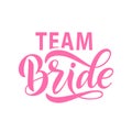 Bride team word calligraphy fun design. Lettering text illustration for bachelorette party