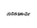 Bridesmaid brush lettering. Word for banner or poster. Vector illustration