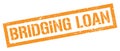 BRIDGING LOAN orange grungy rectangle stamp