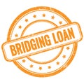 BRIDGING LOAN text on orange grungy round rubber stamp