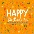 bright colorful card happy birthday. beautiful greeting card scratched calligraphy white text words orange background with differ Royalty Free Stock Photo