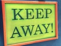 Bright and colorful keep away sign Royalty Free Stock Photo
