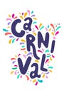 Bright colorful vector handwritten lettering text. Popular Event in Brazil. Carnival Title With Colorful Party Elements