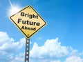 Bright future ahead sign