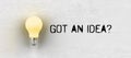 Bright lightbulb with message GOT AN IDEA? - 3d illustration Royalty Free Stock Photo