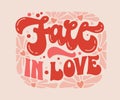 Bright love themed modern lettering quote illustration - Fall in love. St Valentine trendy typography design.