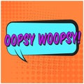 Bright speech bubble with OOPSY WOOPSY text Royalty Free Stock Photo