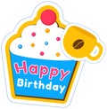 Cupcake with inscription Happy Birthday and cup of coffee badges. Stickers for greeting, talking