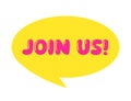 Bright Yellow Speech Bubble with Join Us! Text in Bold Pink Letters vector illustration Royalty Free Stock Photo