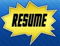 Bright yellow speech bubble with RESUME message. Blue striped background.