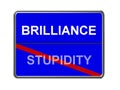 Brilliance is not stupidity Royalty Free Stock Photo