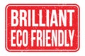 BRILLIANT ECO FRIENDLY, words on red rectangle stamp sign