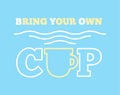 Bring Your Own CUP sticker Royalty Free Stock Photo