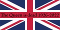 British flag funeral ruling 70 year 1926-2022 the queen is dead date of death