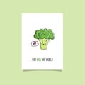 Broccoli kawaii character. Funny card with veggie pun - You broc my world