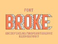 Broke font. Vector alphabet