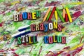 Broken crayons still color crayon education knowledge wisdom