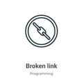 Broken link outline vector icon. Thin line black broken link icon, flat vector simple element illustration from editable seo